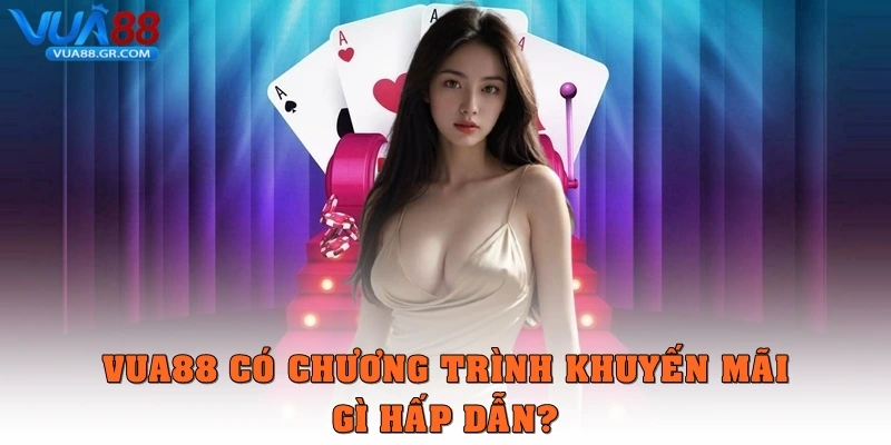 Vua88 có chương trình khuyến mãi gì hấp dẫn